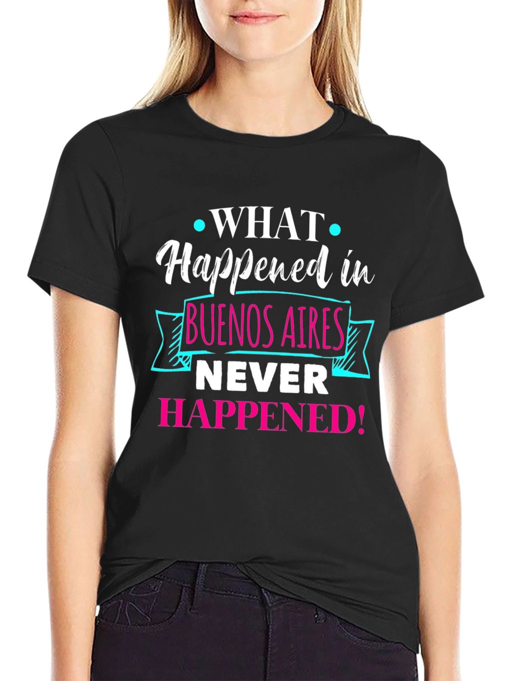 Buenos Aires Tee: What Happened Never Happened!