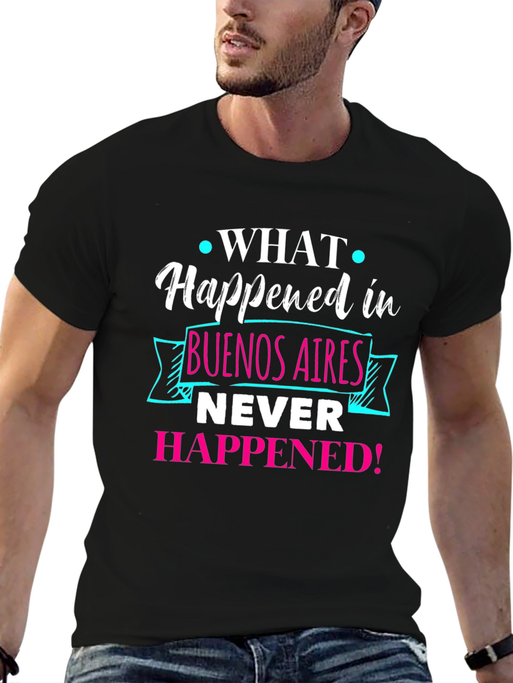 Buenos Aires Tee: What Happened Never Happened!