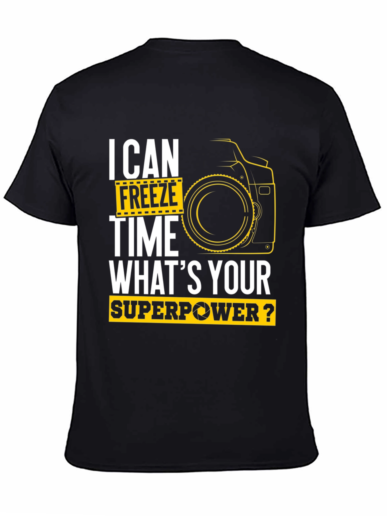 I Can Freeze Time Photographer T-Shirt
