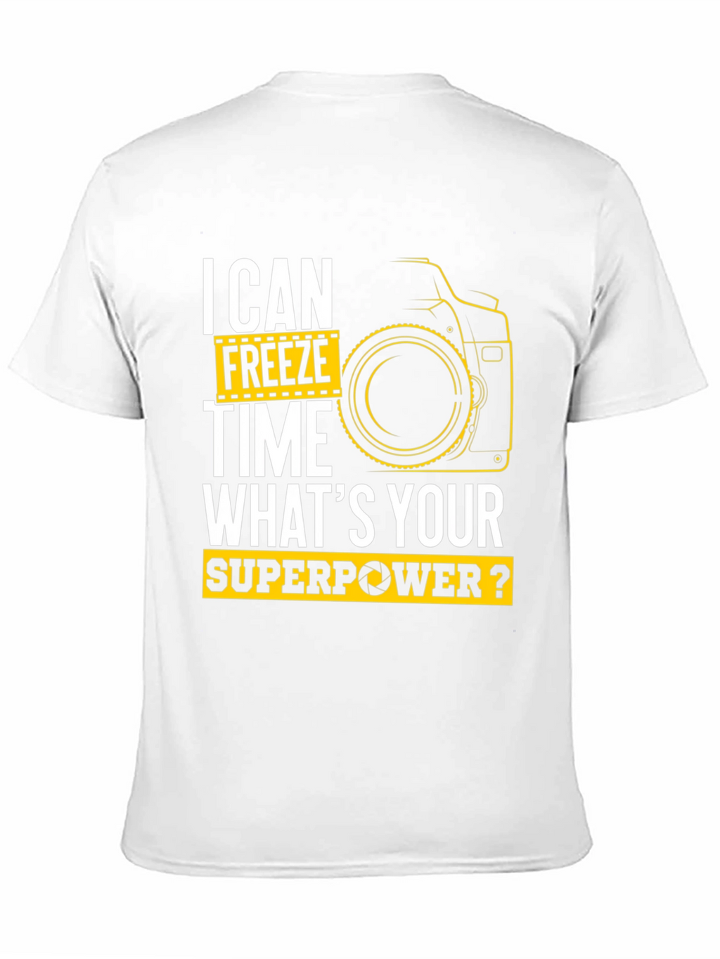 I Can Freeze Time Photographer T-Shirt