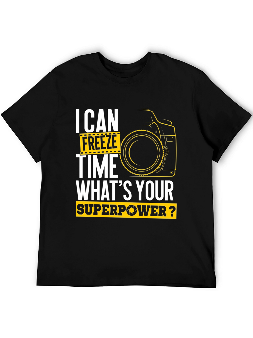 I Can Freeze Time Photographer T-Shirt