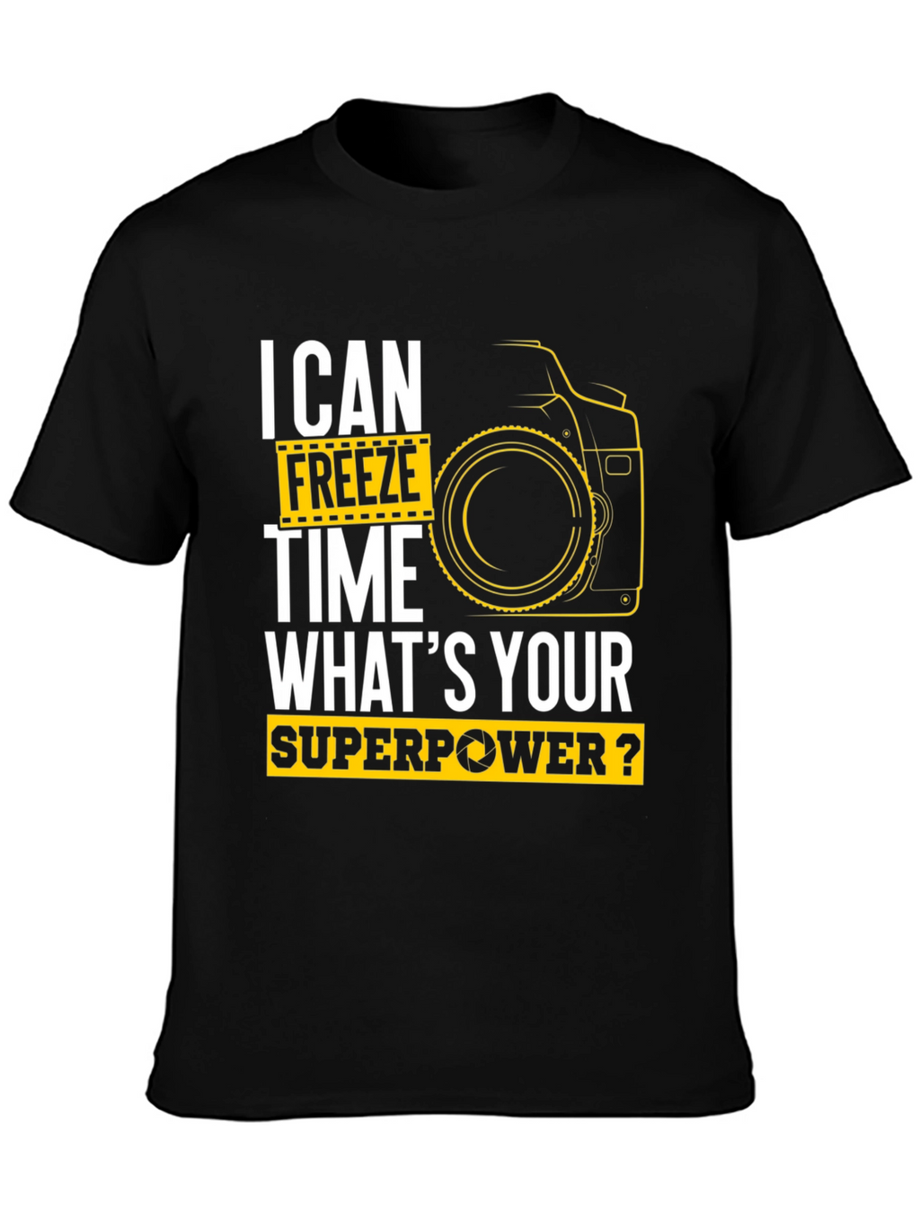 I Can Freeze Time Photographer T-Shirt