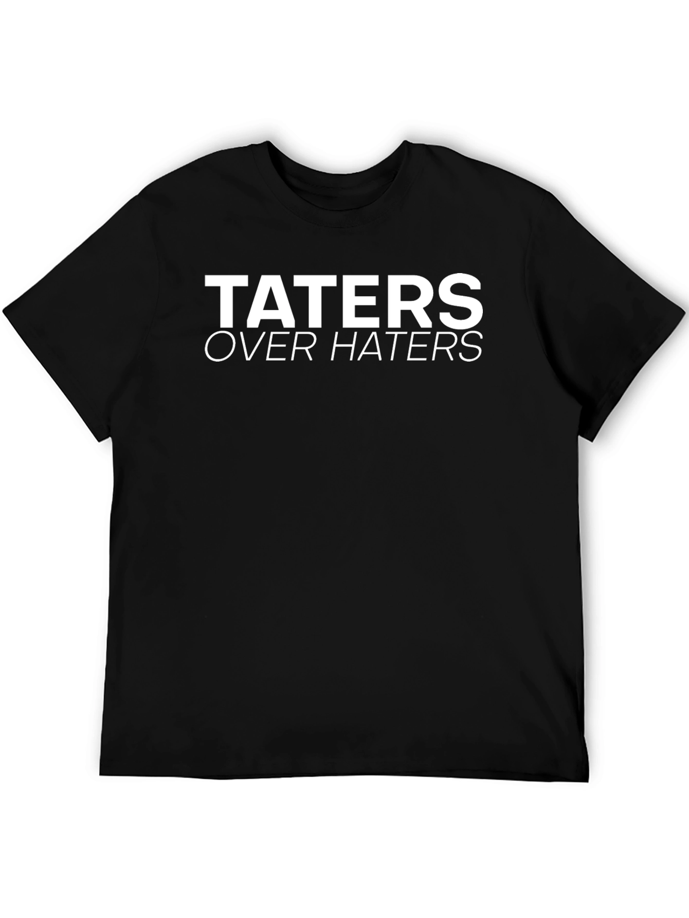 Taters Over Haters Graphic Tee - Unisex Black T-Shirt