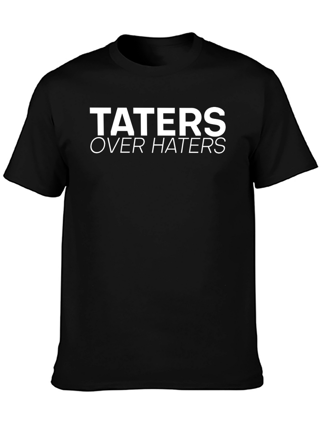 Taters Over Haters Graphic Tee - Unisex Black T-Shirt