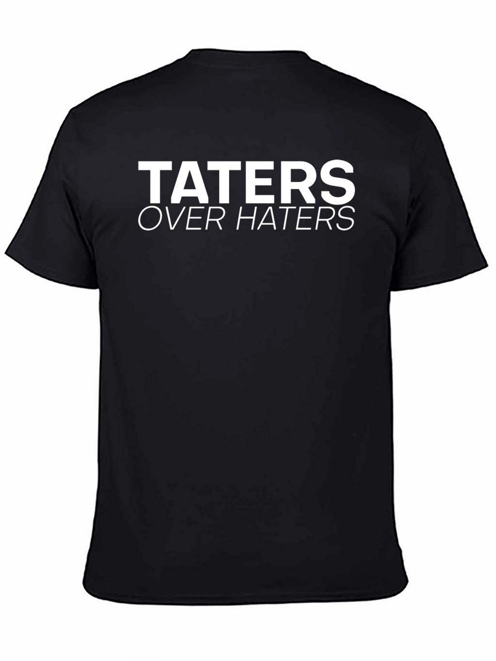 Taters Over Haters Graphic Tee - Unisex Black T-Shirt