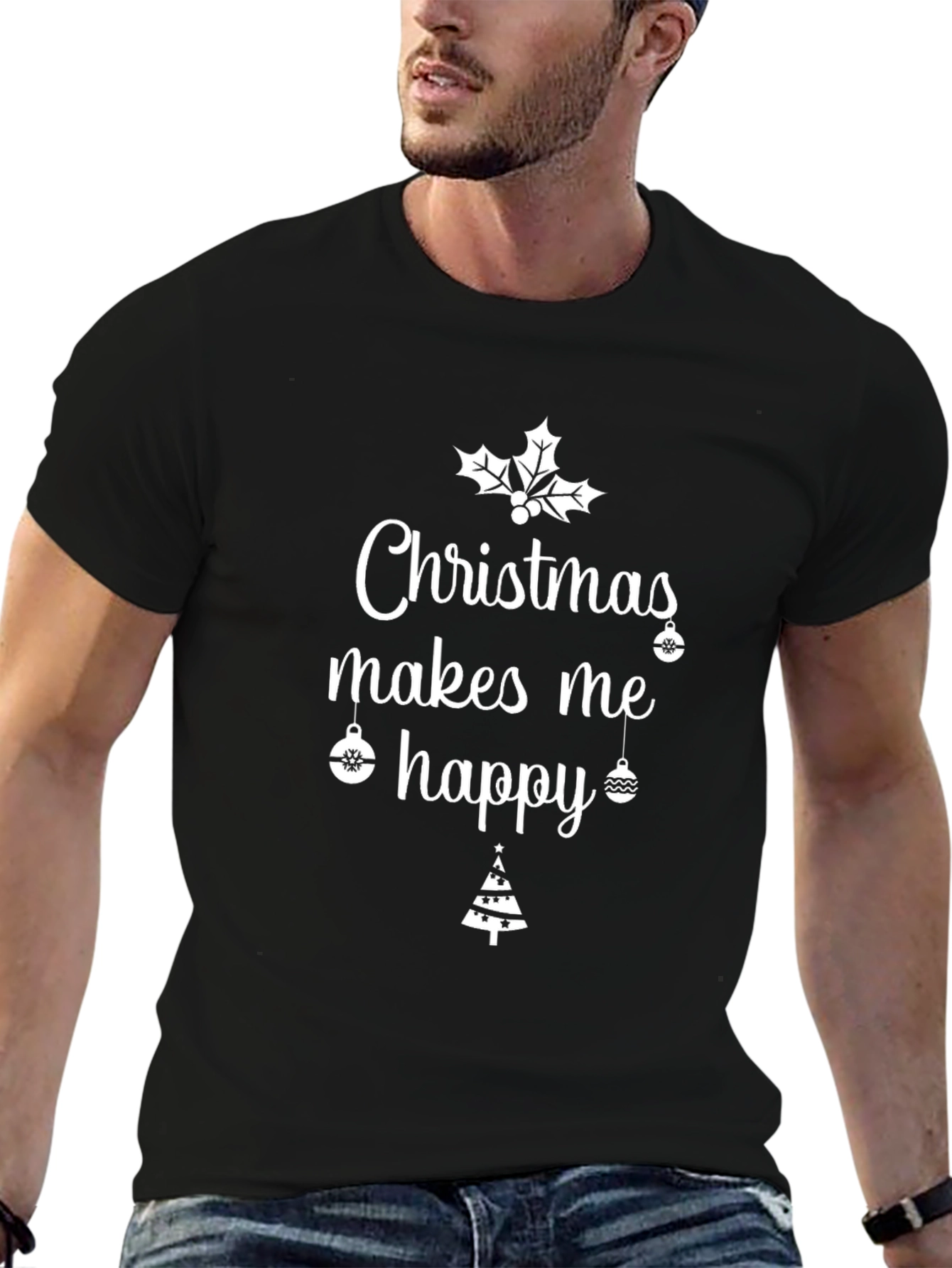Christmas Makes Me Happy Holiday T-Shirt