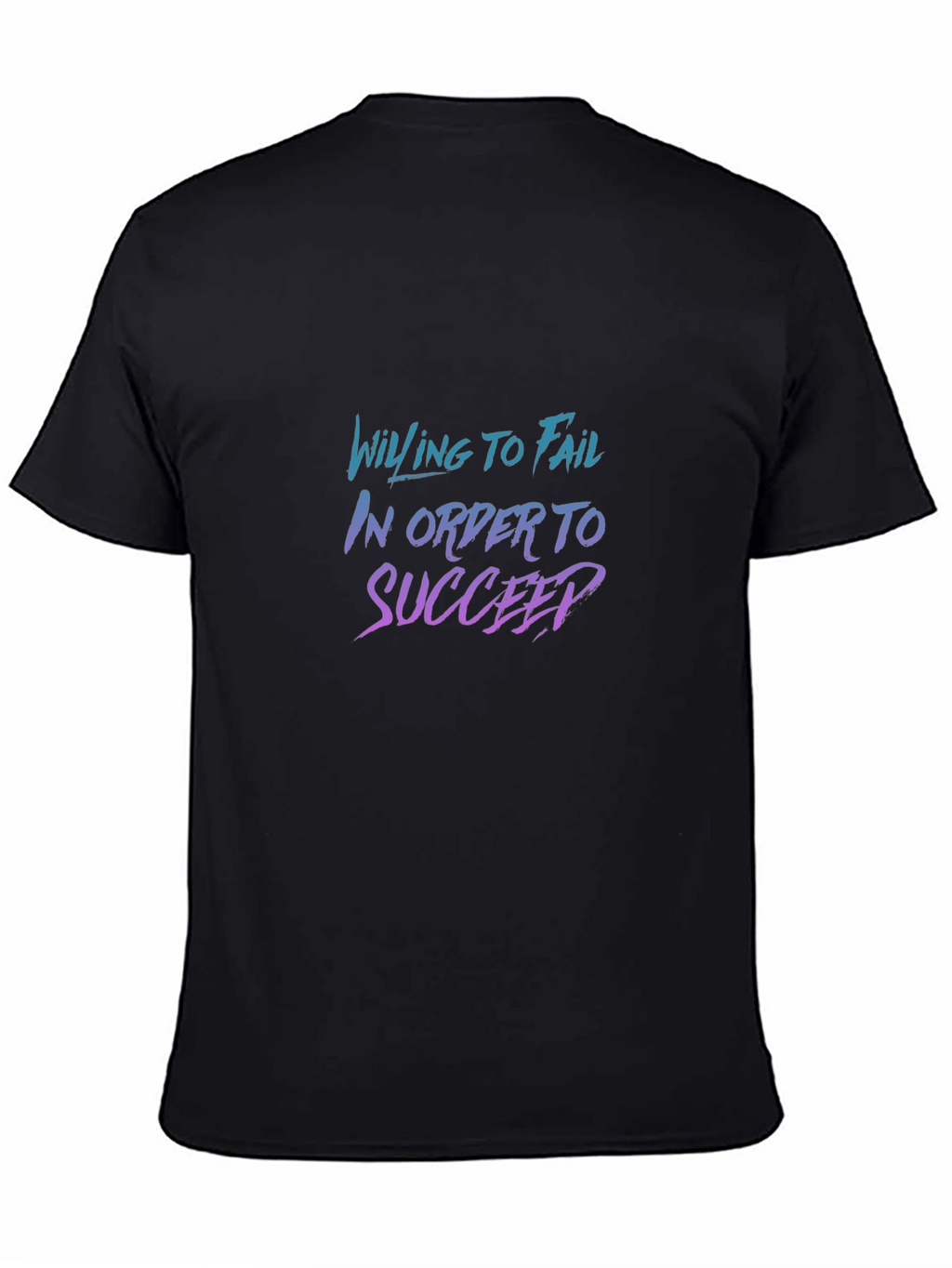Willing to Fail Graphic Tee - Motivational Black T-Shirt