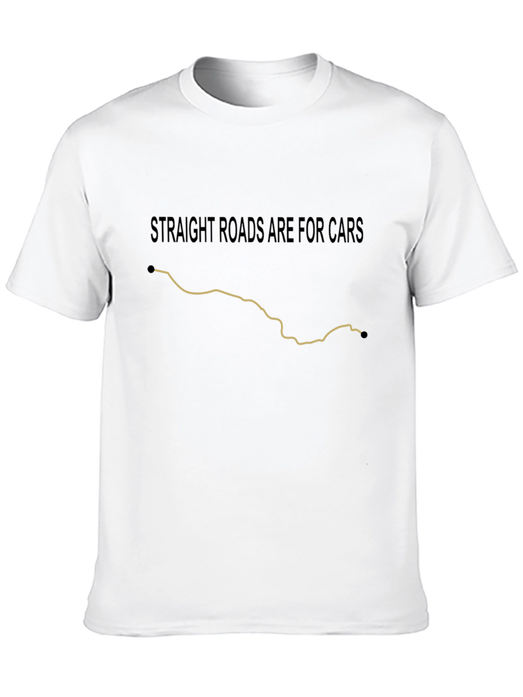 Straight Roads Are For Cars Graphic Tee