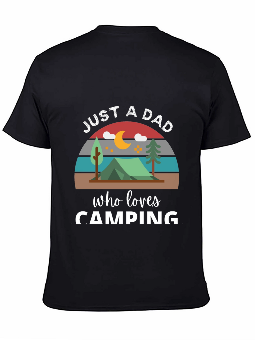 Just a Dad Who Loves Camping T-Shirt