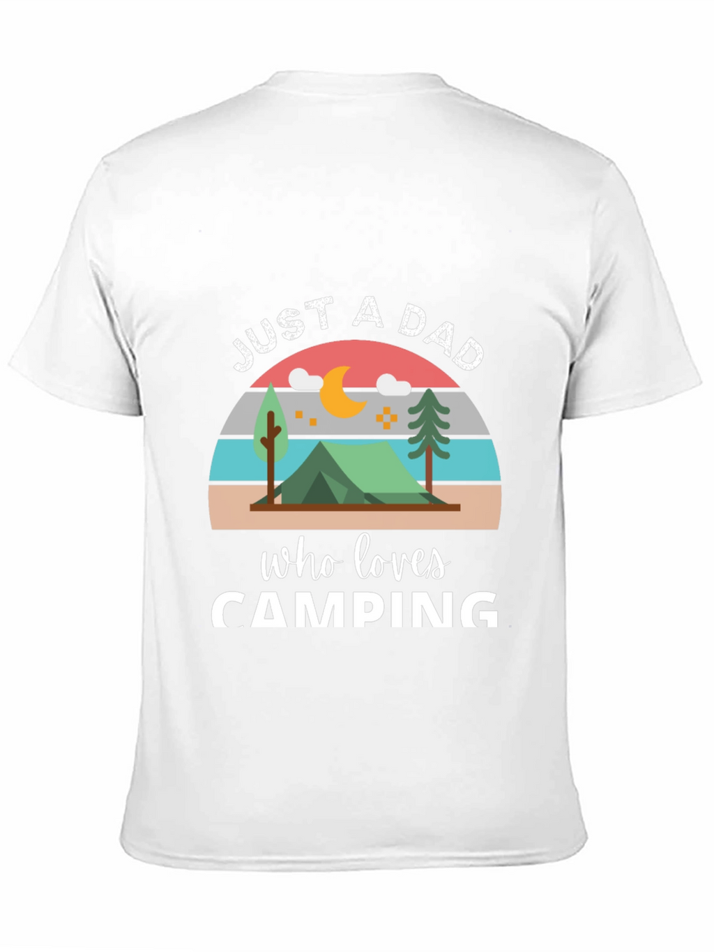 Just a Dad Who Loves Camping T-Shirt