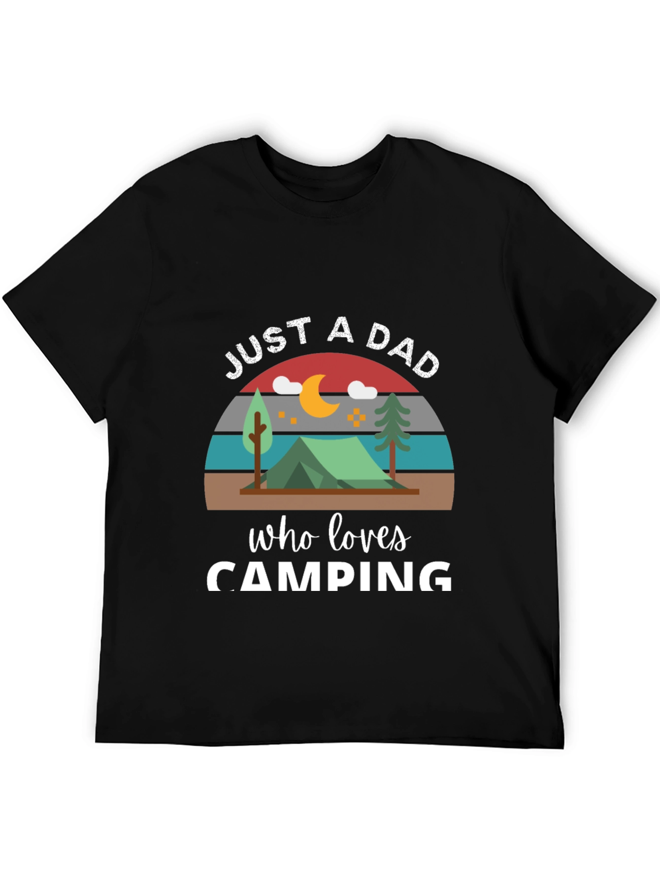 Just a Dad Who Loves Camping T-Shirt