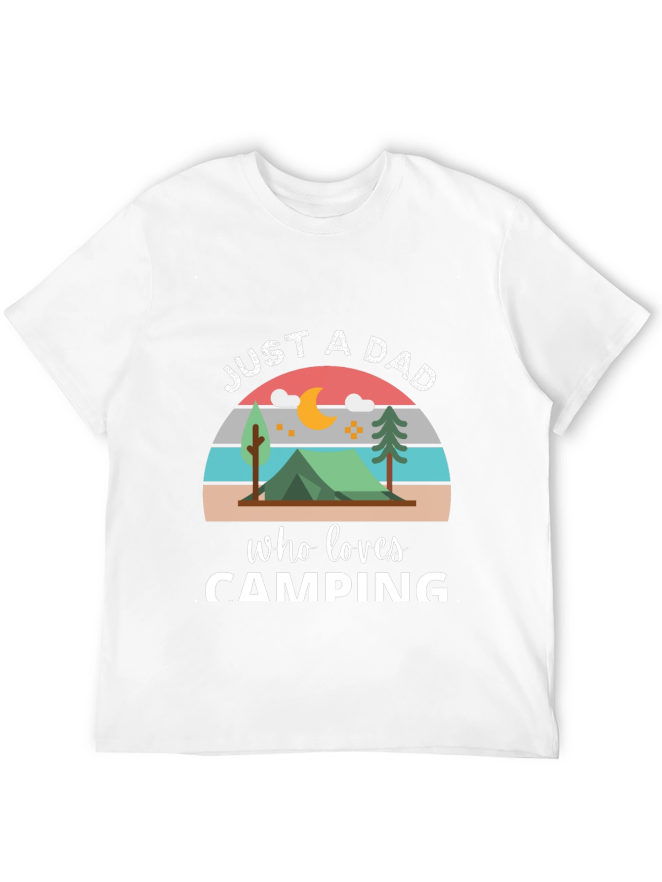 Just a Dad Who Loves Camping T-Shirt