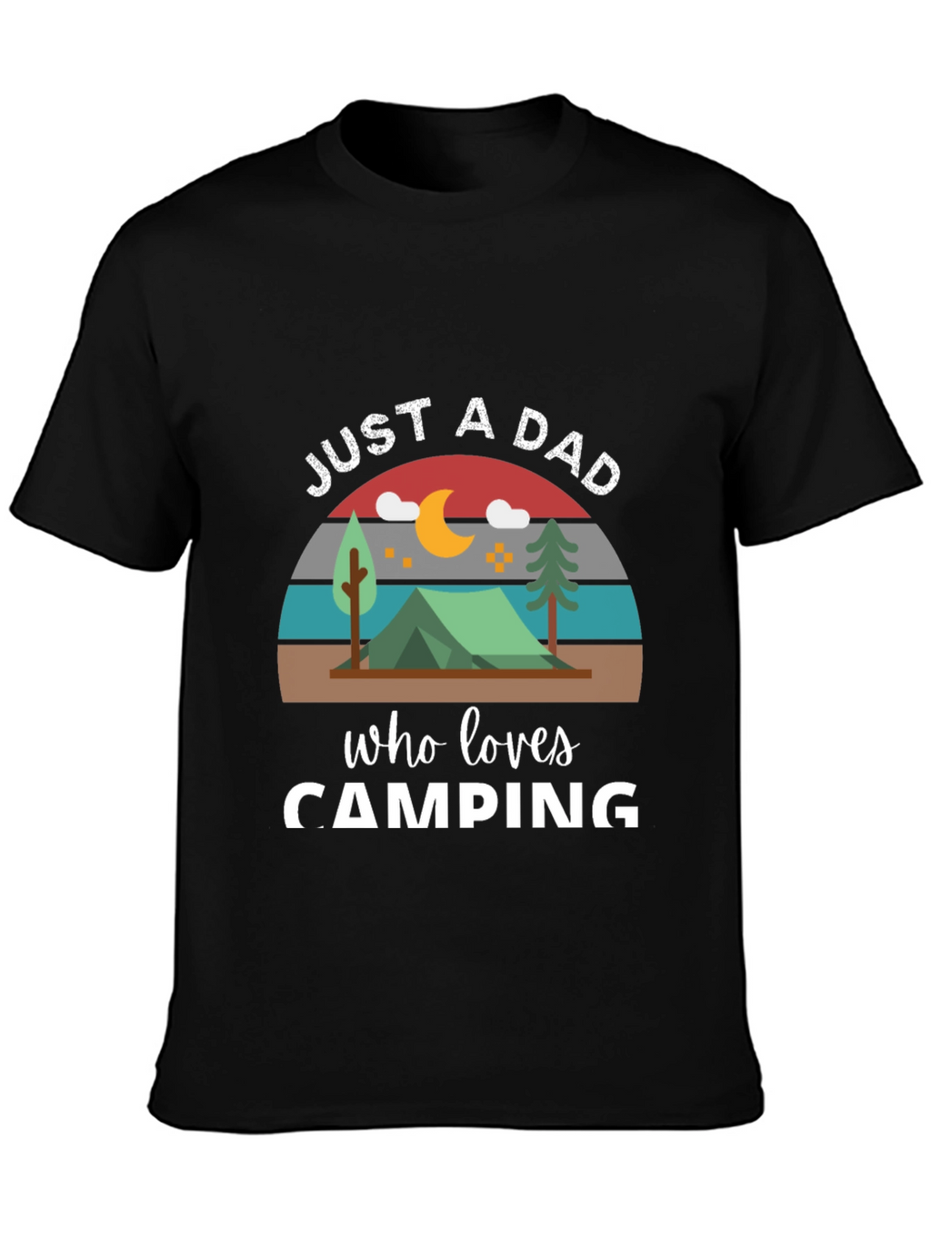 Just a Dad Who Loves Camping T-Shirt