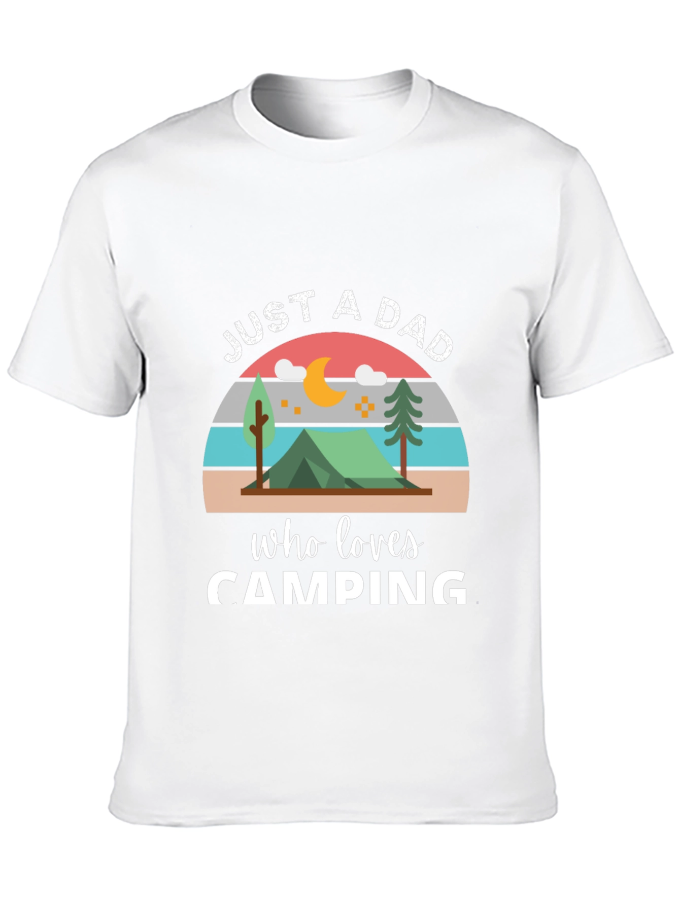 Just a Dad Who Loves Camping T-Shirt