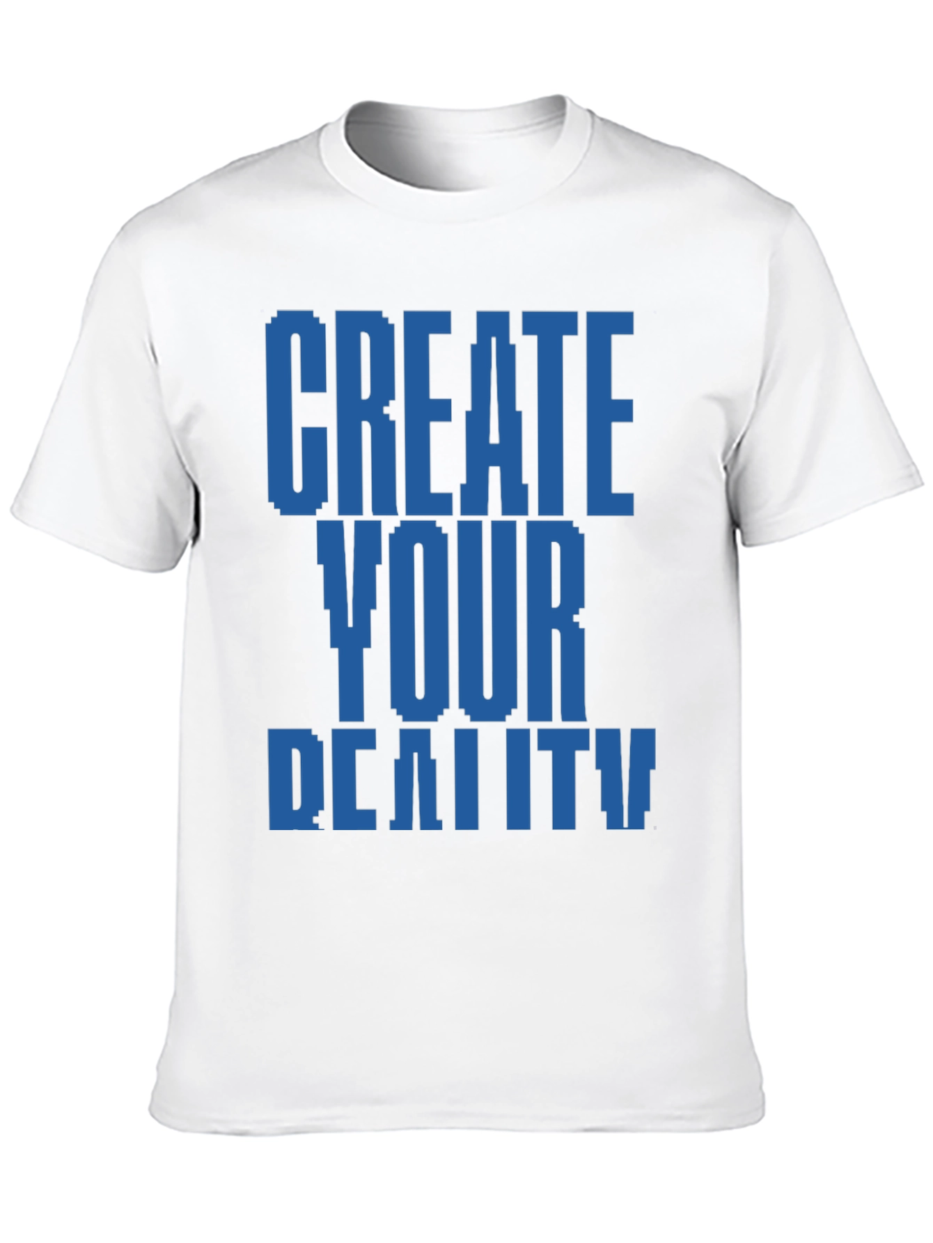 Create Your Reality T-Shirt - Pixel Design