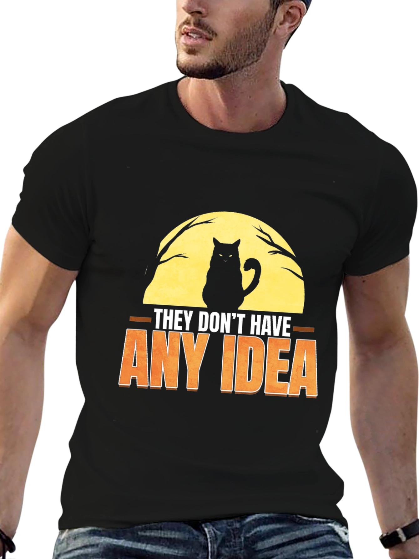 They Dont Have Any Idea Cat Graphic T-Shirt