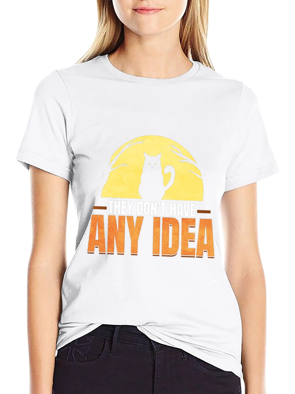 They Dont Have Any Idea Cat Graphic T-Shirt
