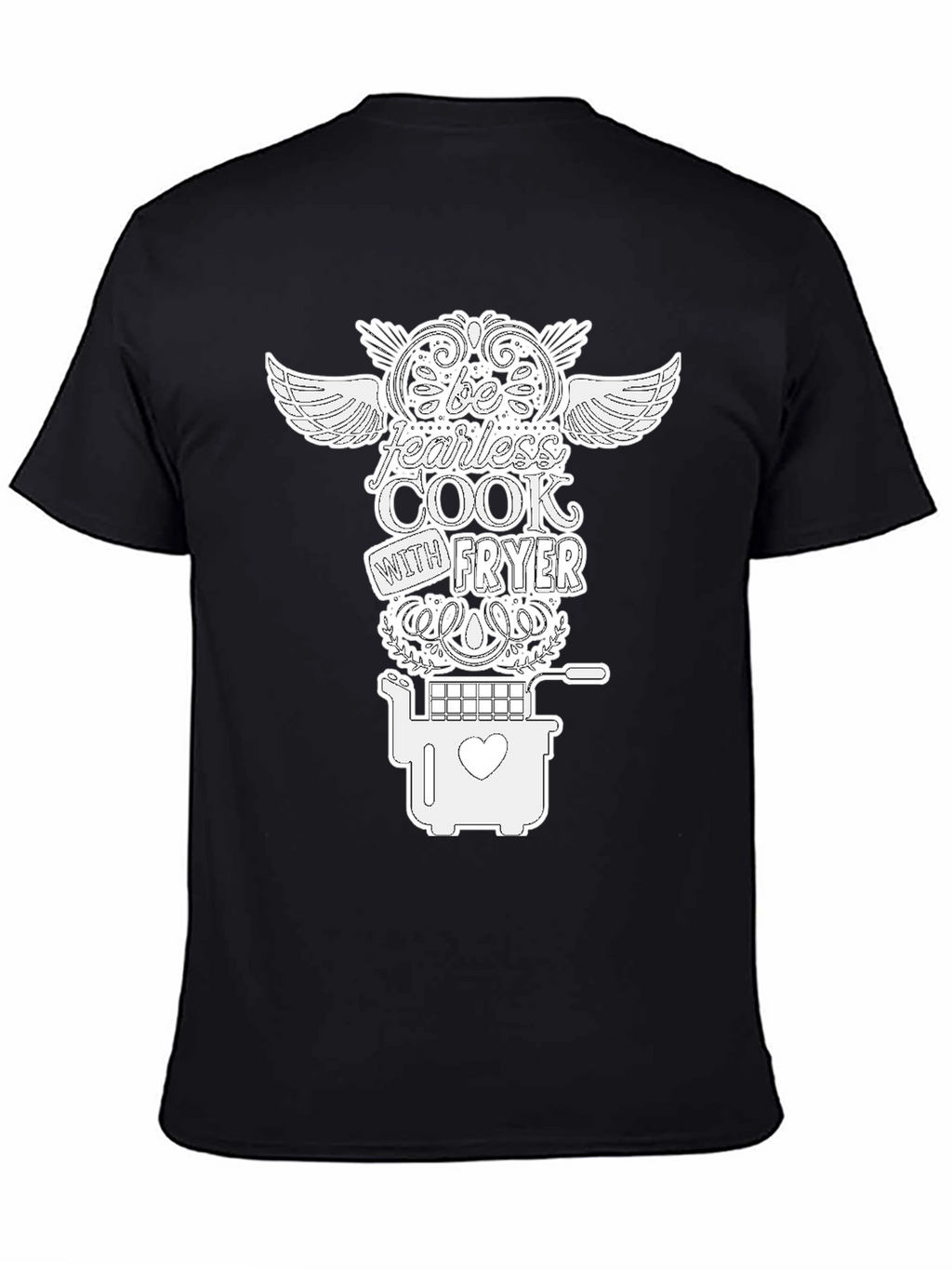 Be Fearless Cook with Fryer Black Graphic T-Shirt