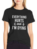 Everything Hurts Gym Humor T-Shirt