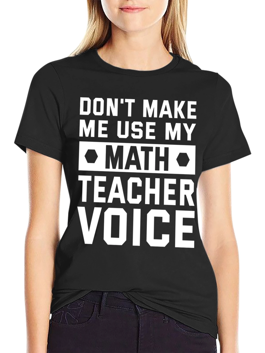 Math Teacher Voice T-Shirt - Funny Teacher Gift