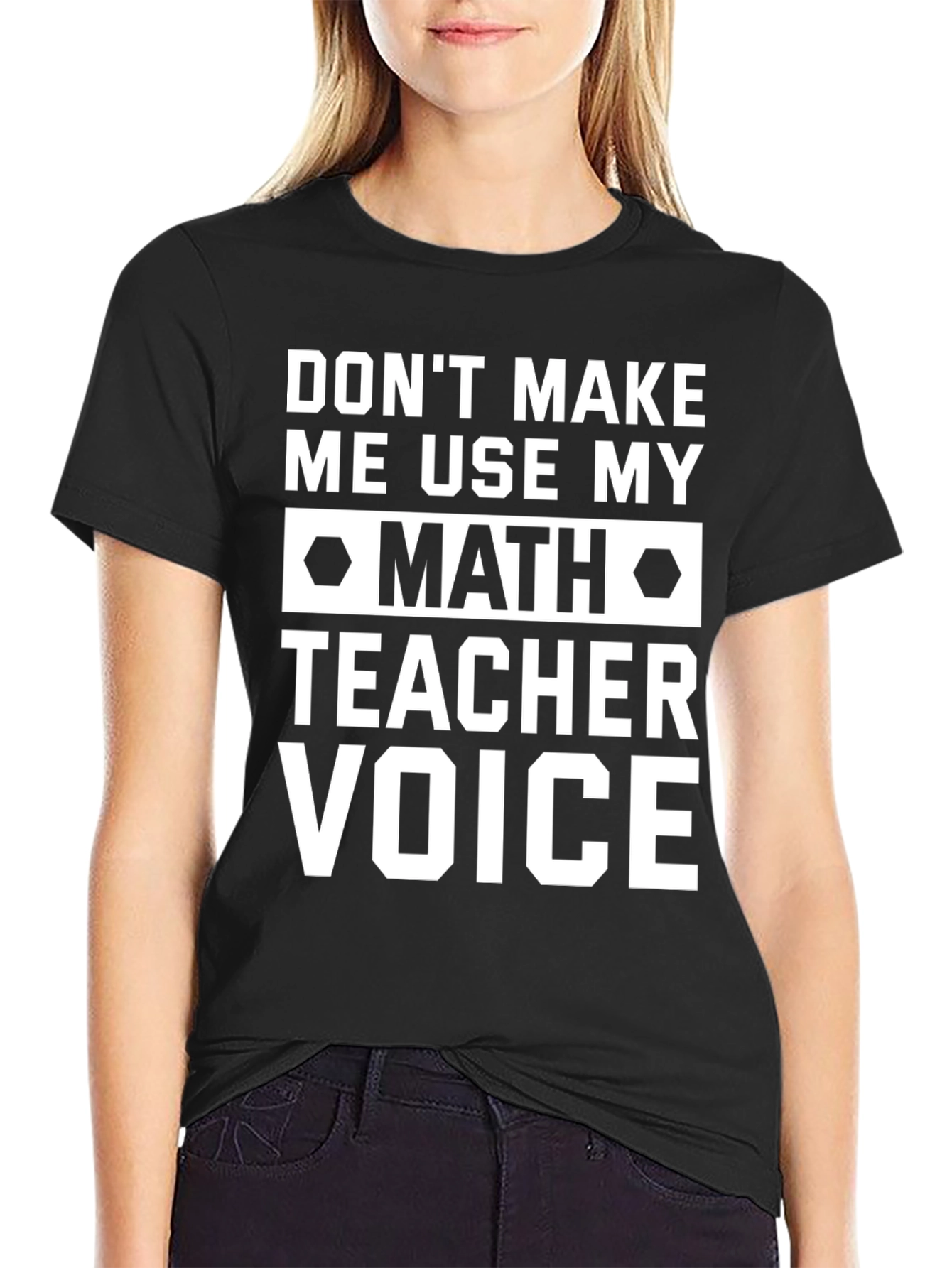 Math Teacher Voice T-Shirt - Funny Teacher Gift
