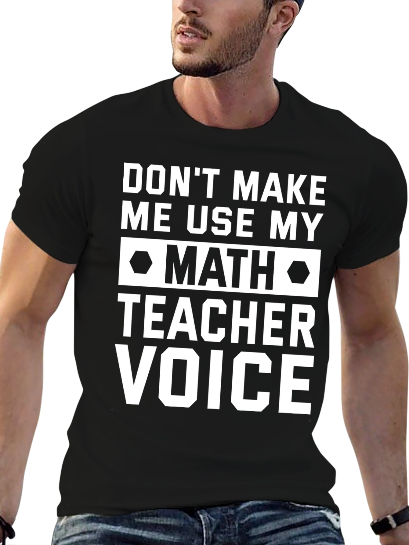 Math Teacher Voice T-Shirt - Funny Teacher Gift