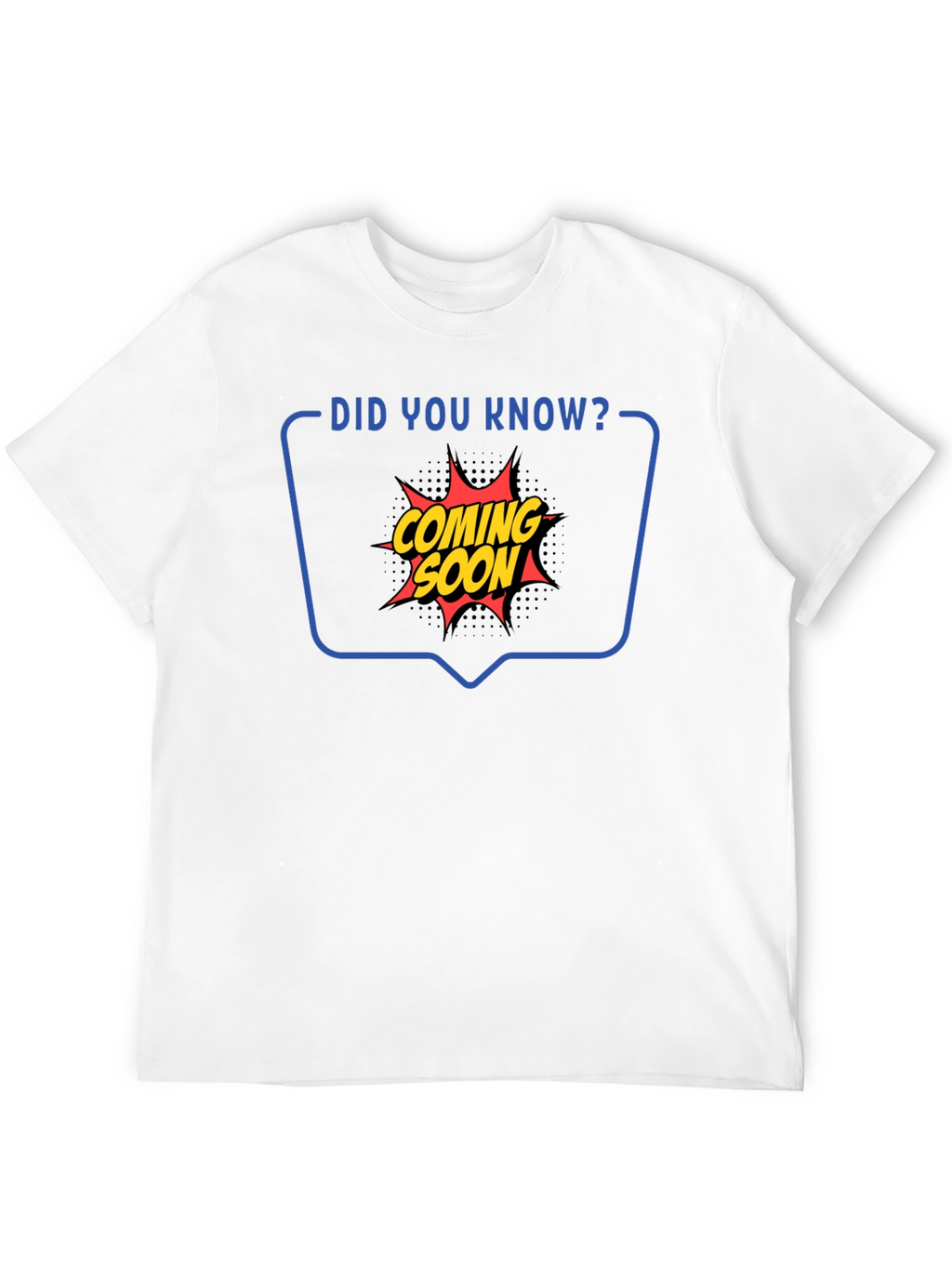Coming Soon Graphic Tee - Did You Know T-Shirt