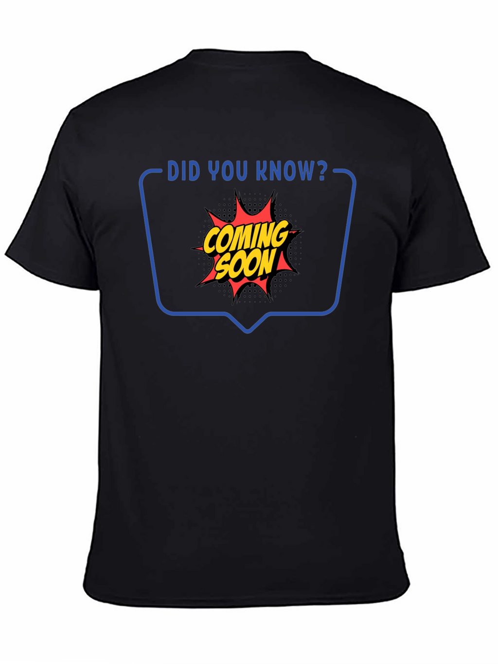 Coming Soon Graphic Tee - Did You Know T-Shirt