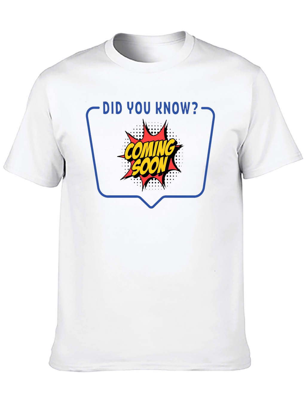 Coming Soon Graphic Tee - Did You Know T-Shirt