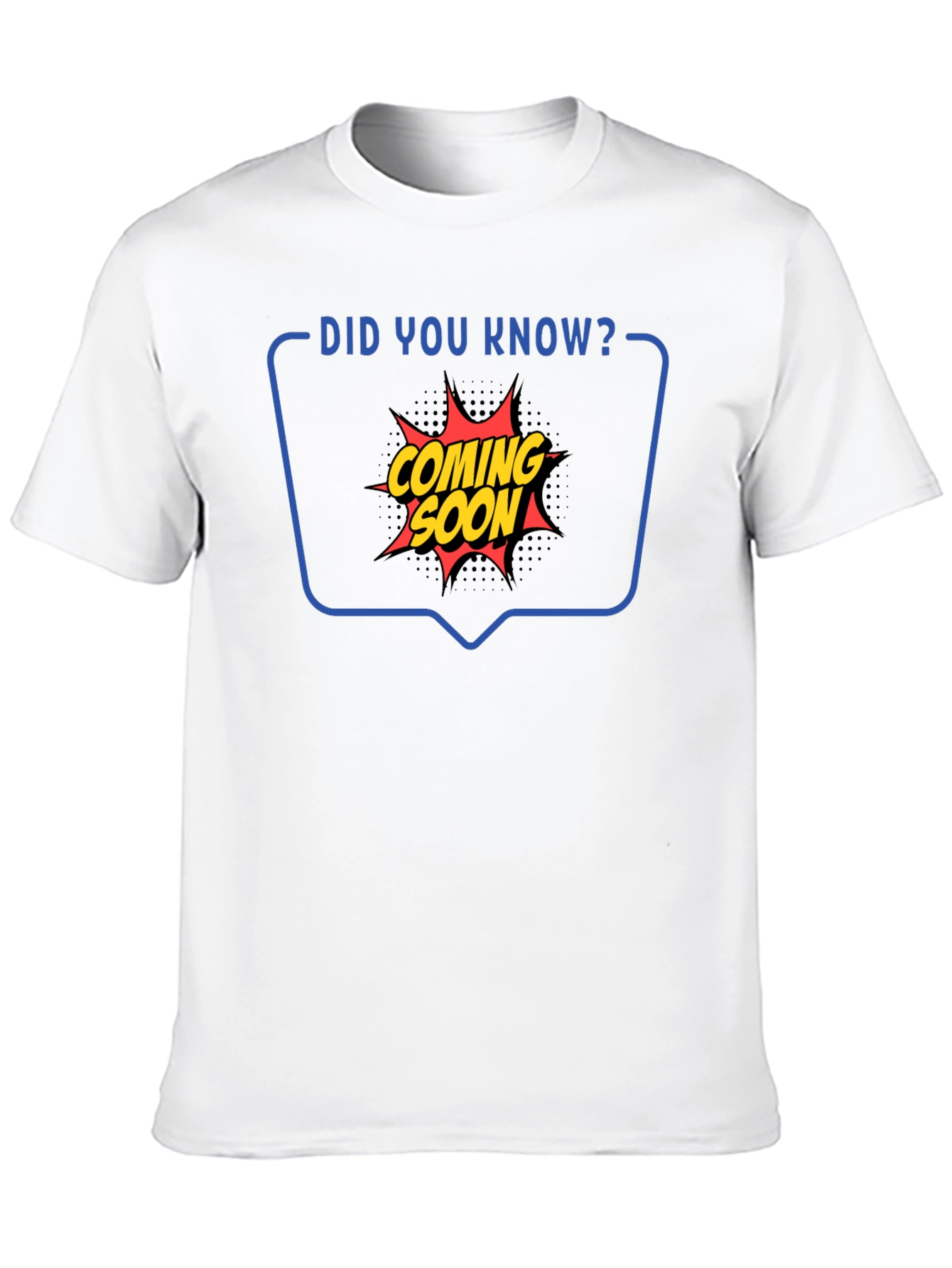 Coming Soon Graphic Tee - Did You Know T-Shirt