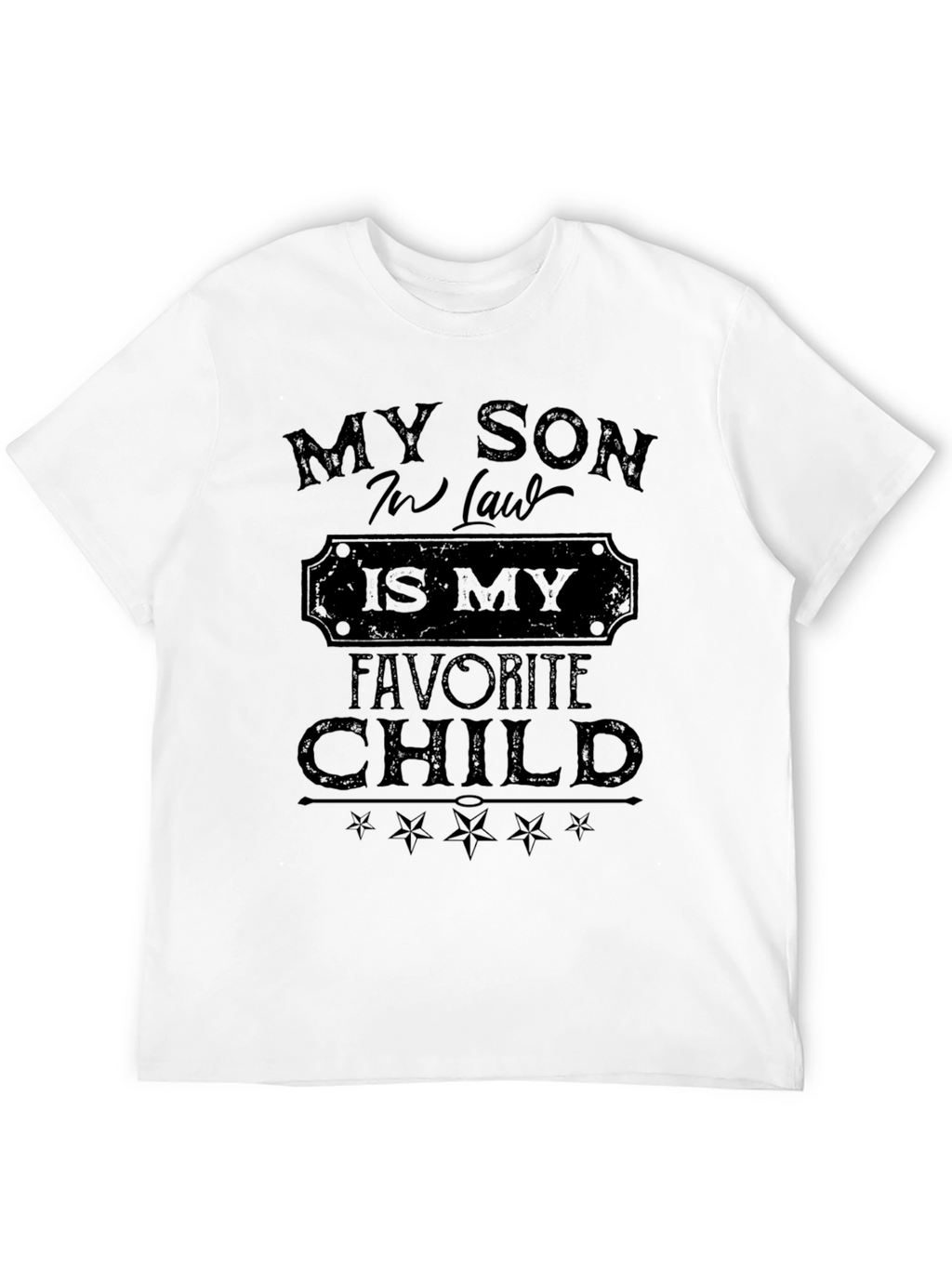 My Son-in-Law Is My Favorite Child Black T-Shirt
