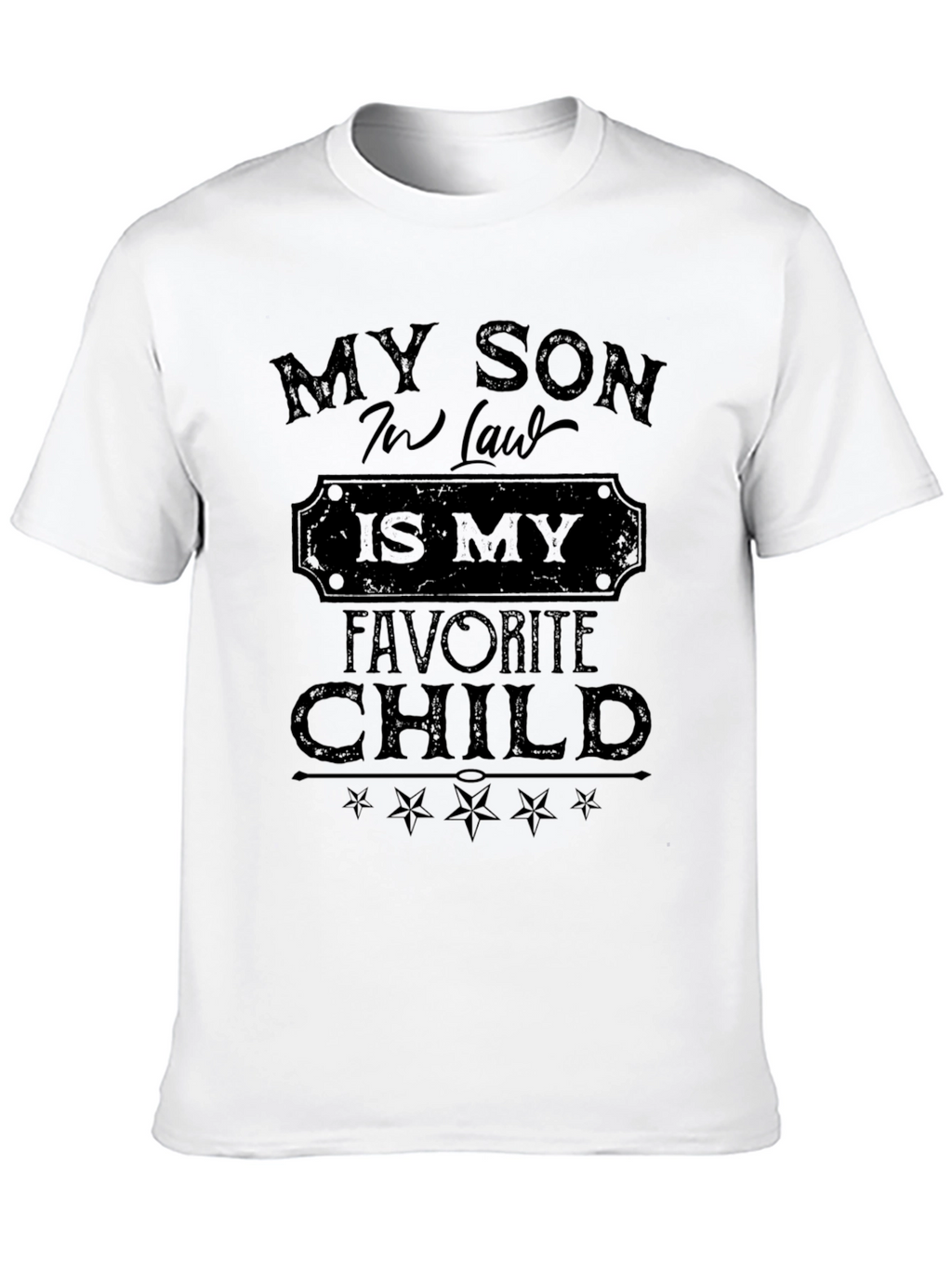 My Son-in-Law Is My Favorite Child Black T-Shirt