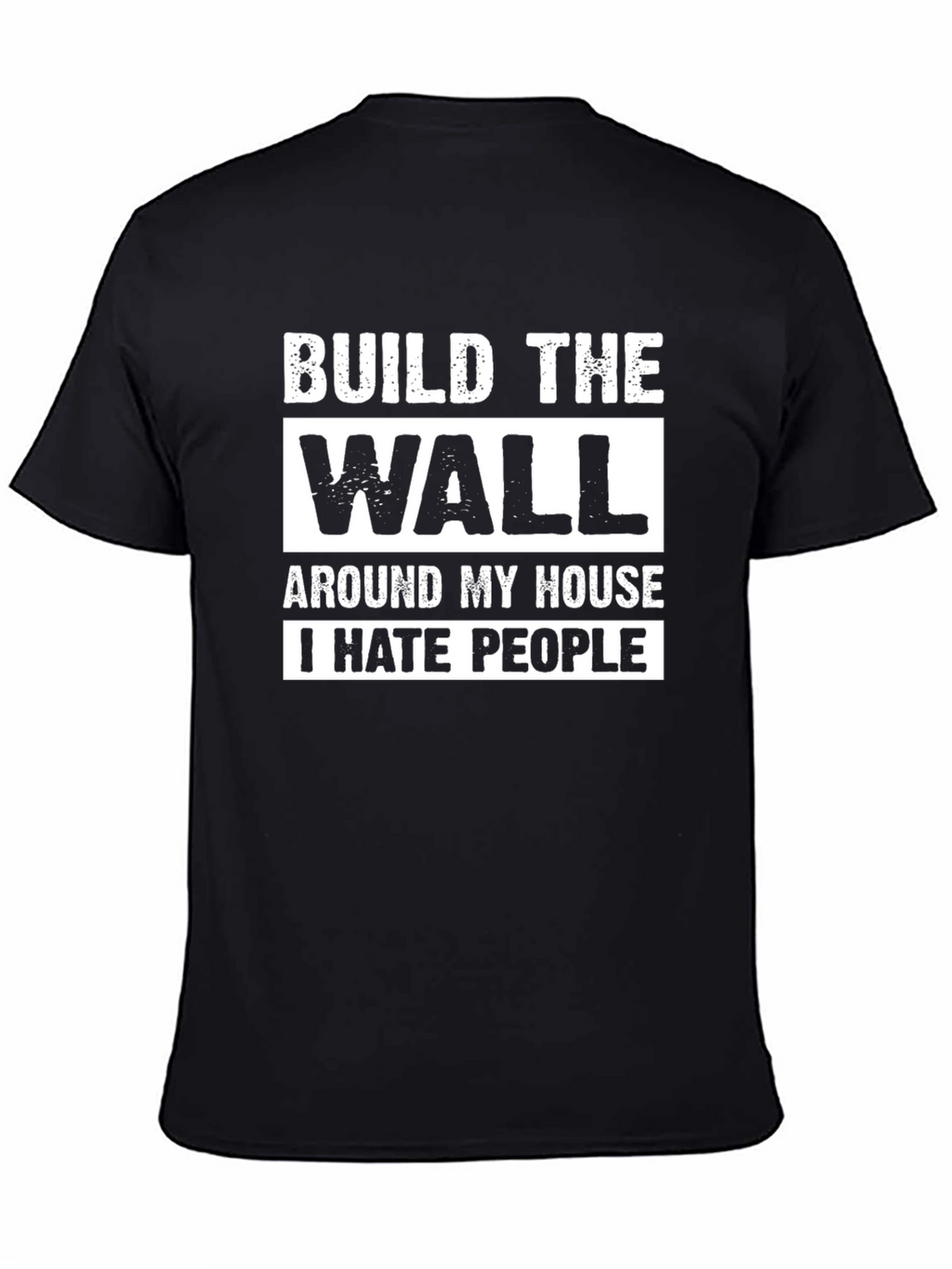 Build The Wall I Hate People Graphic T-Shirt