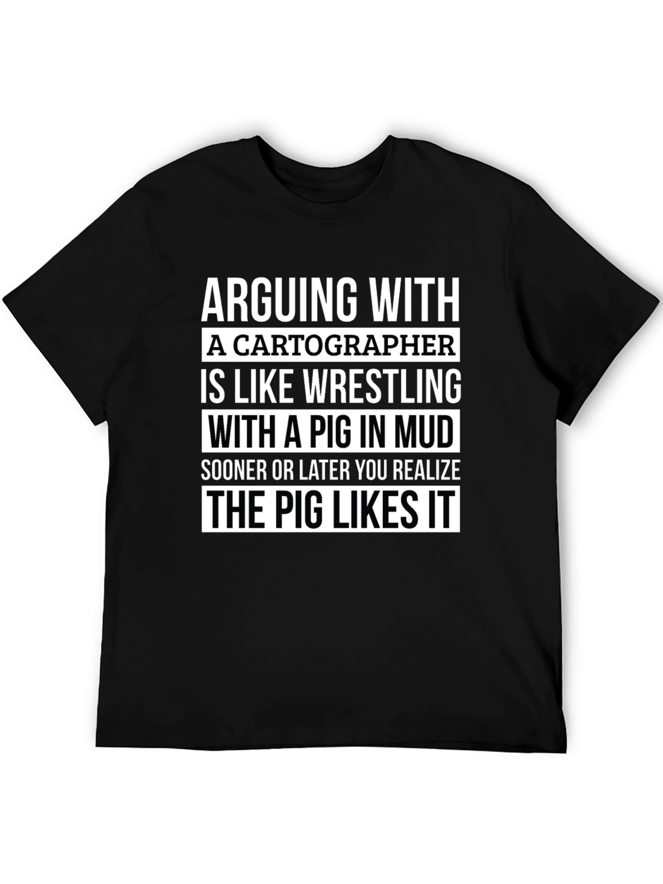Arguing With a Cartographer Funny T-Shirt