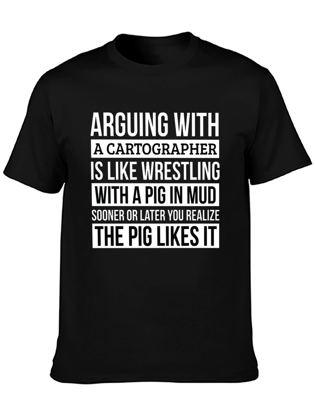 Arguing With a Cartographer Funny T-Shirt