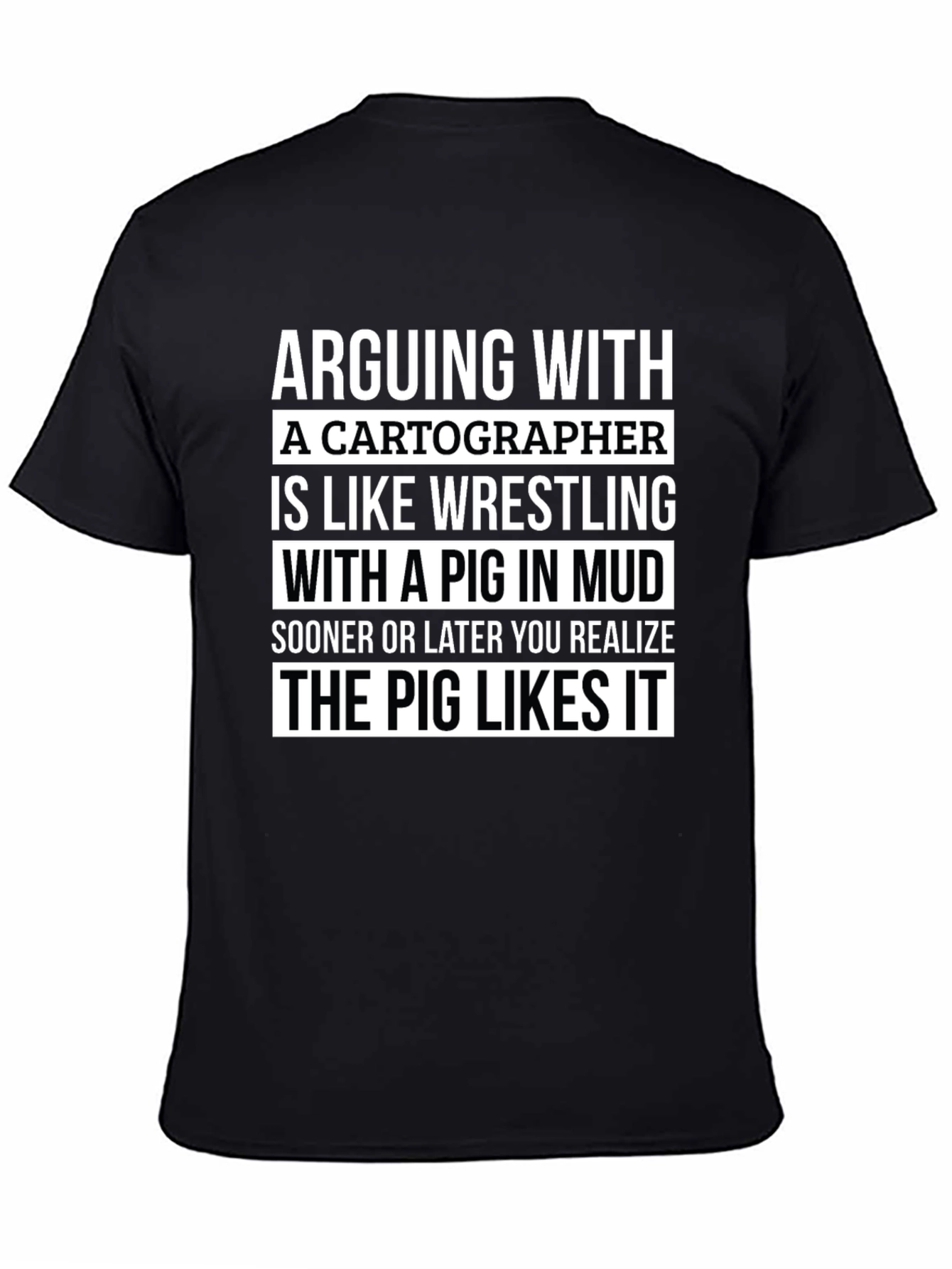 Arguing With a Cartographer Funny T-Shirt