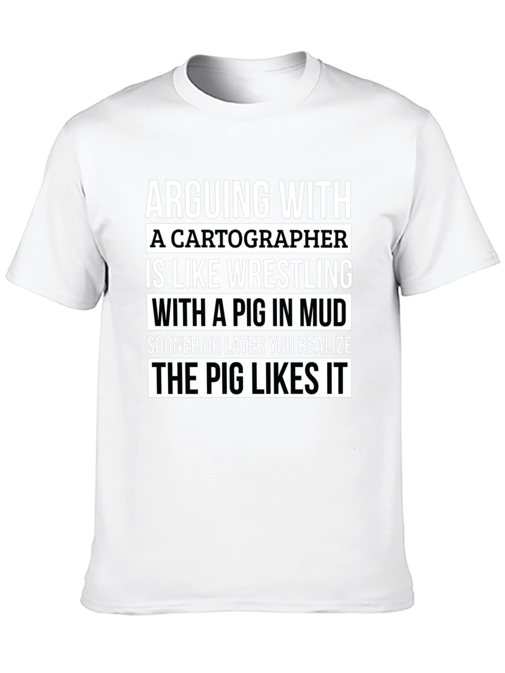 Arguing With a Cartographer Funny T-Shirt
