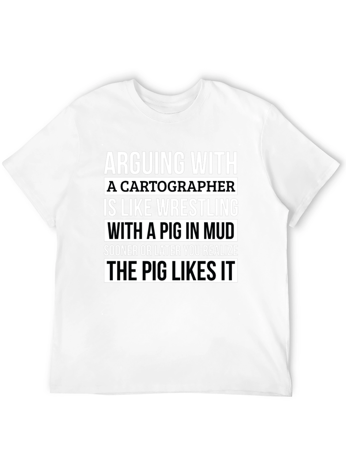 Arguing With a Cartographer Funny T-Shirt