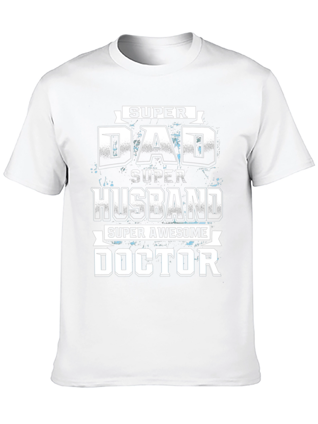 Super Dad Husband Doctor T-Shirt