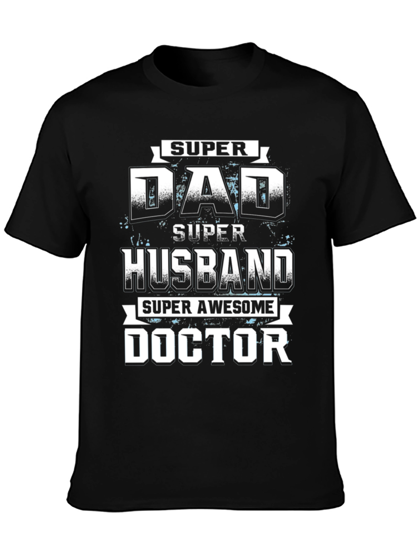 Super Dad Husband Doctor T-Shirt