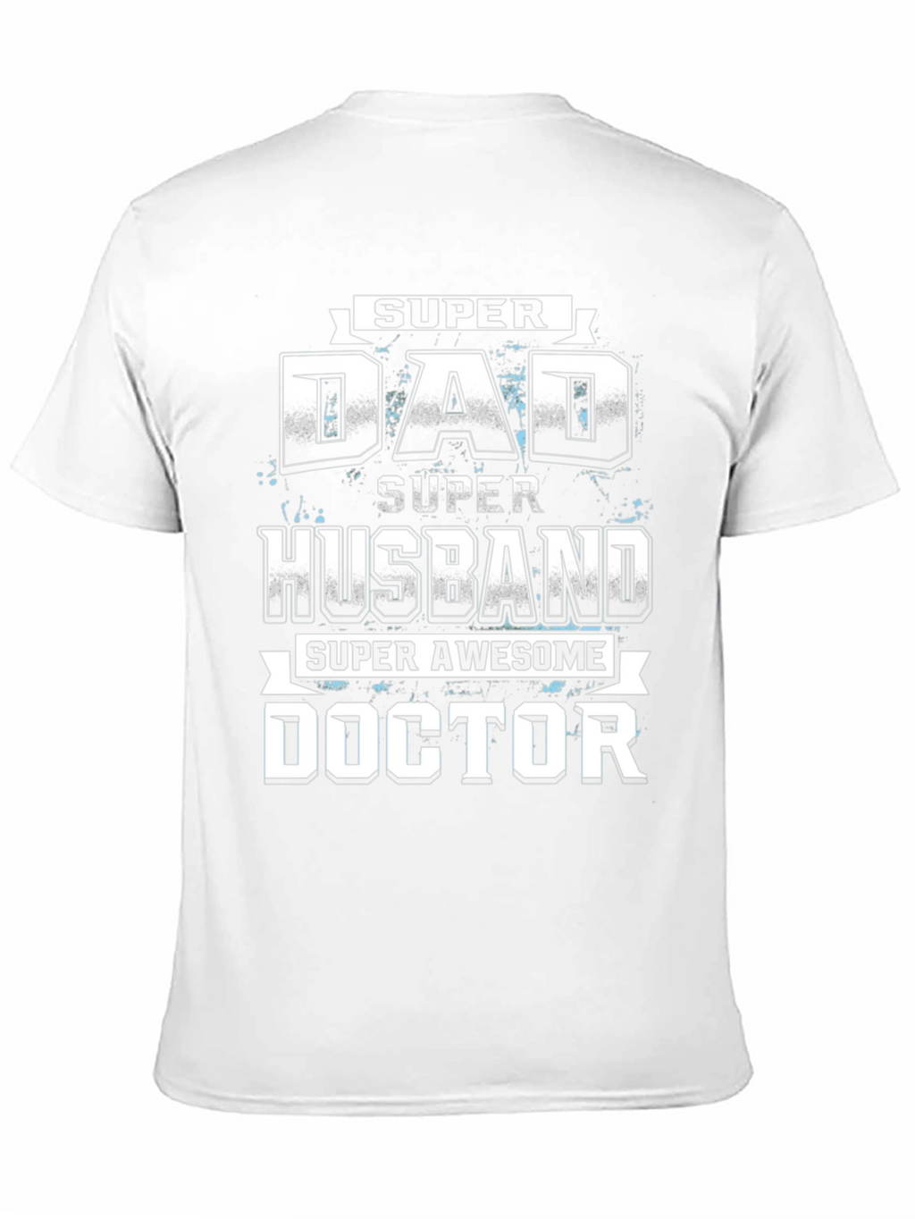 Super Dad Husband Doctor T-Shirt