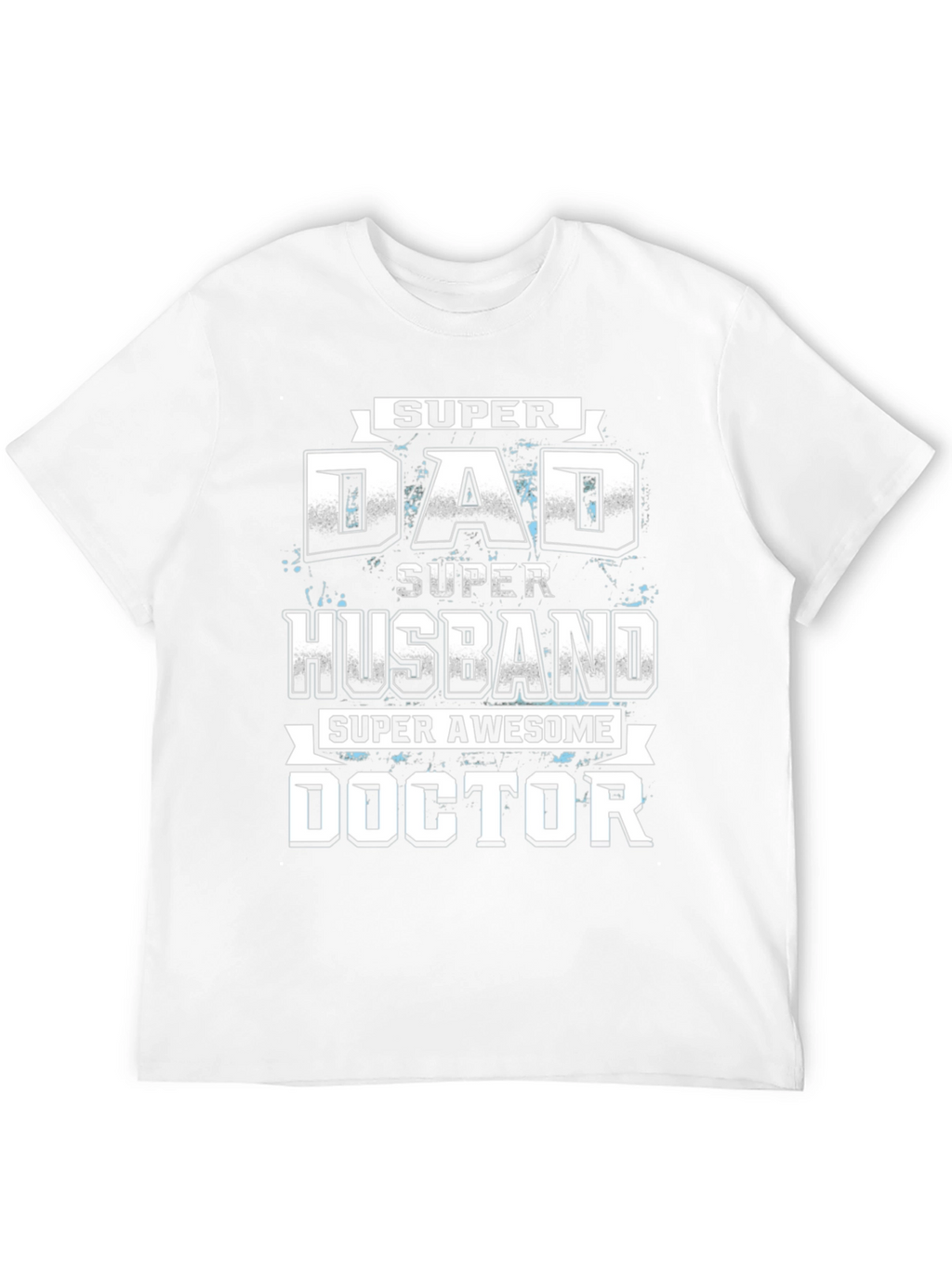 Super Dad Husband Doctor T-Shirt