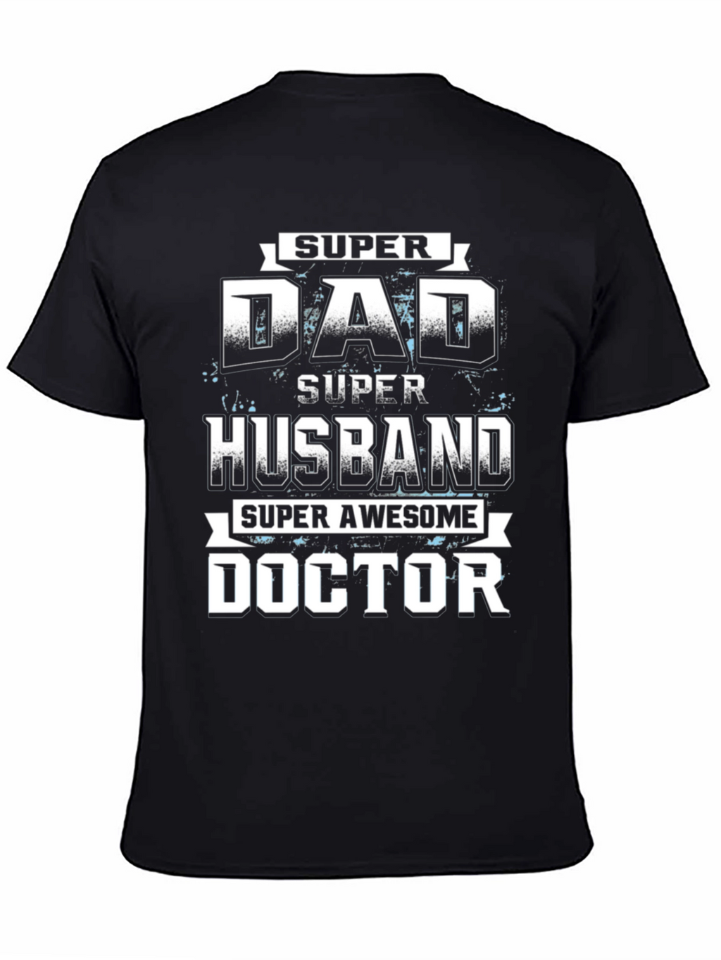 Super Dad Husband Doctor T-Shirt