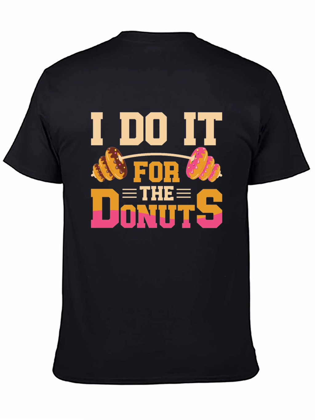 I Do It For The Donuts Graphic T-Shirt