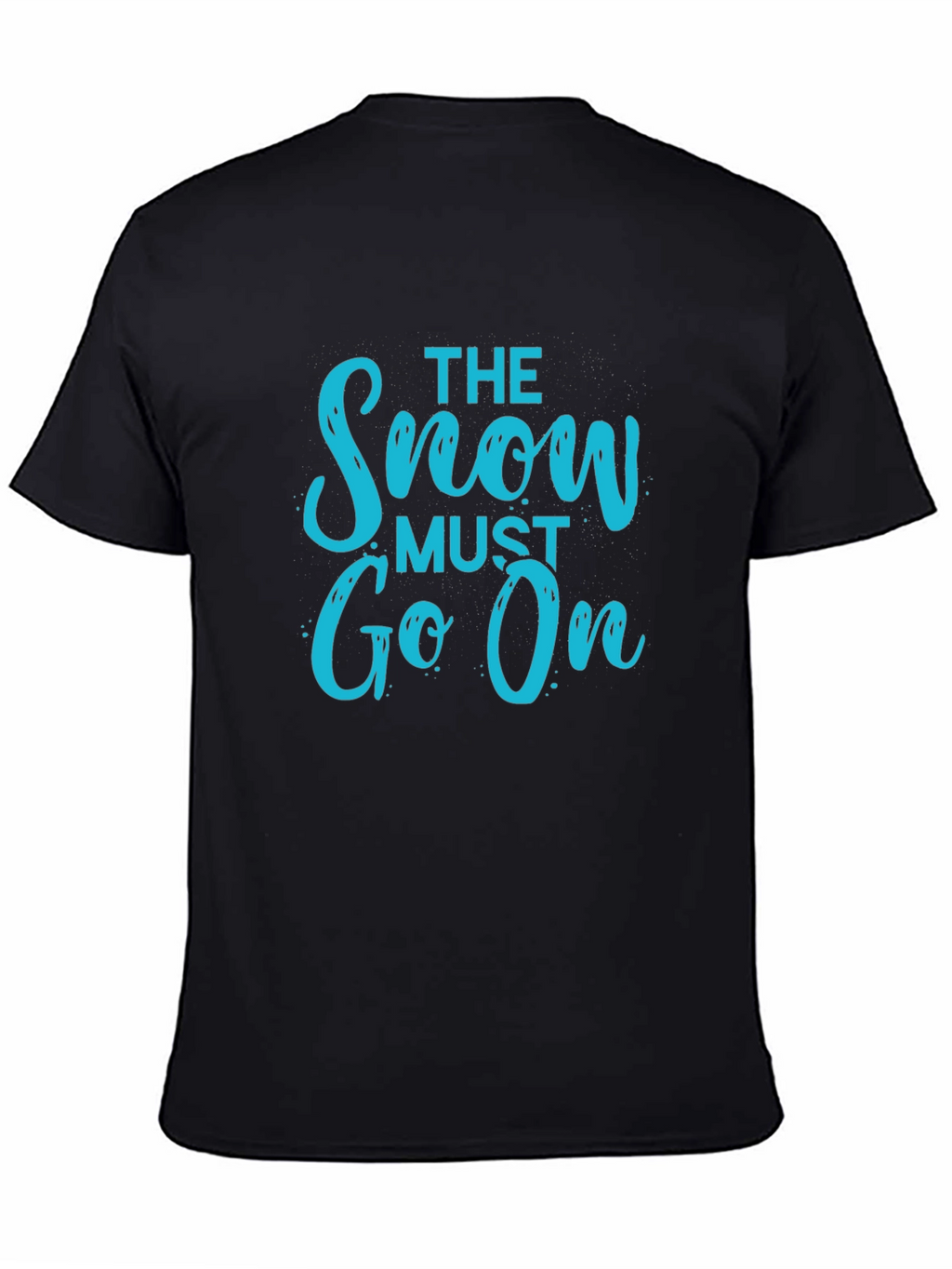The Snow Must Go On Black T-Shirt