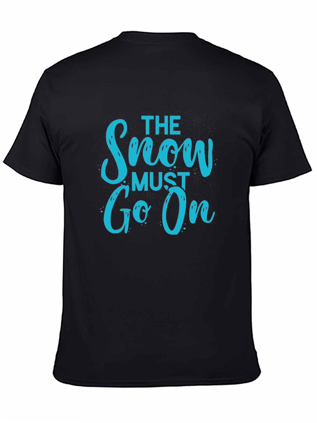 The Snow Must Go On Black T-Shirt
