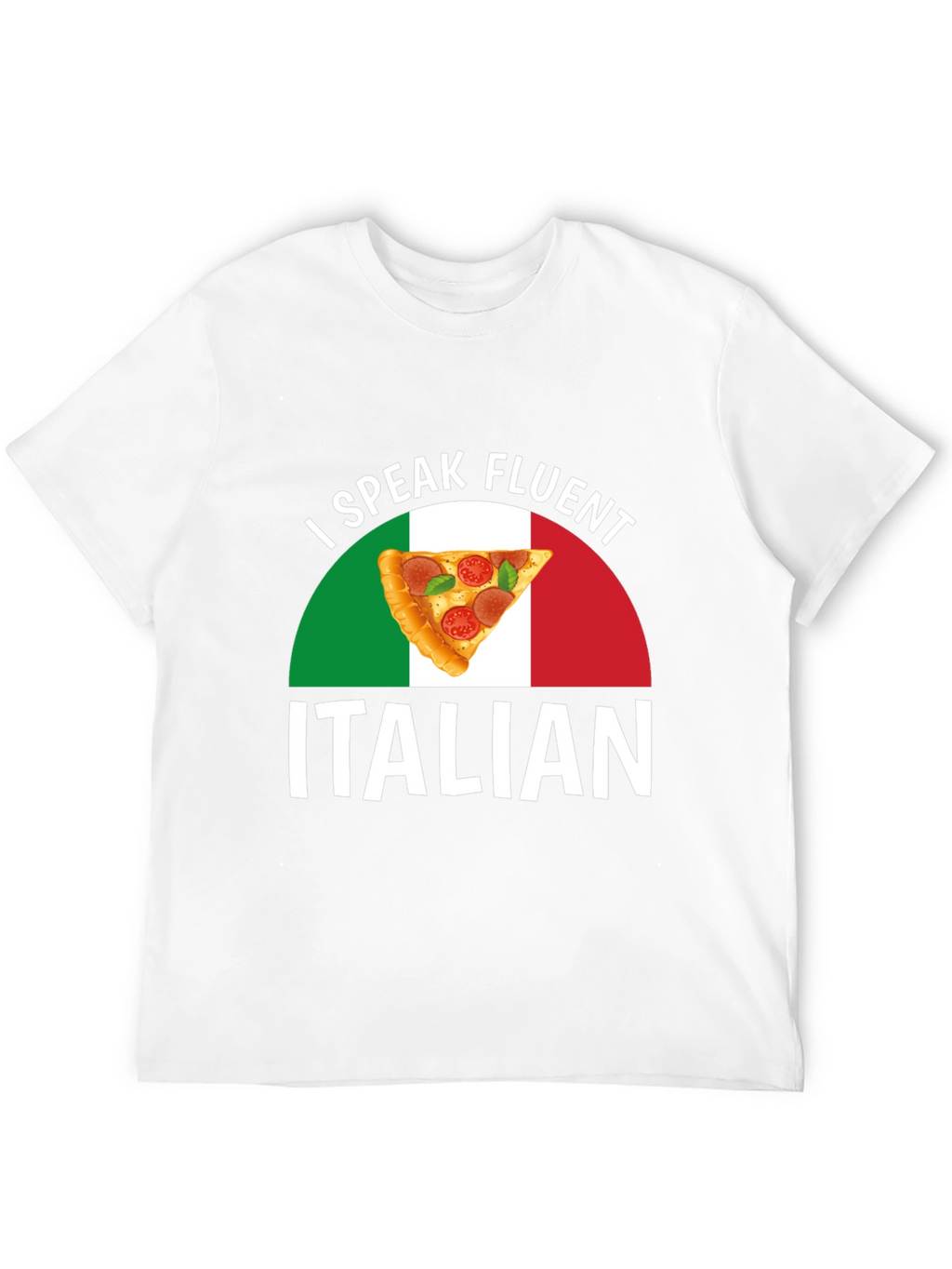 I Speak Fluent Italian Pizza T-Shirt