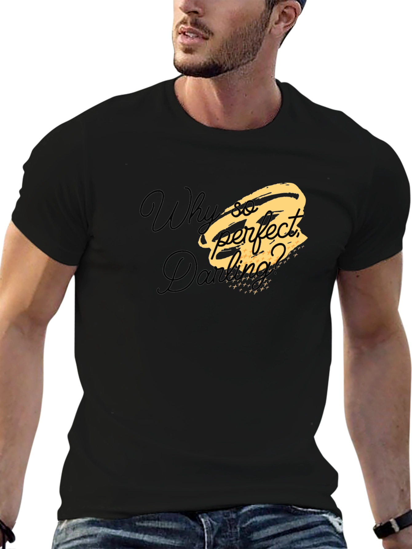 Why So Perfect Darling T-Shirt