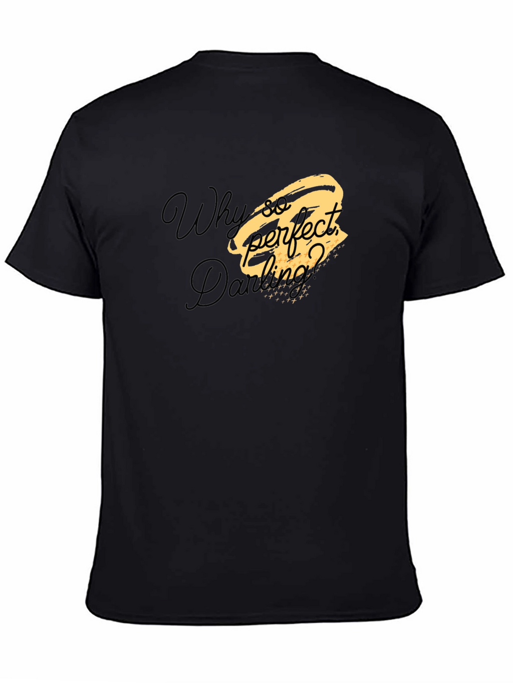 Why So Perfect Darling T-Shirt