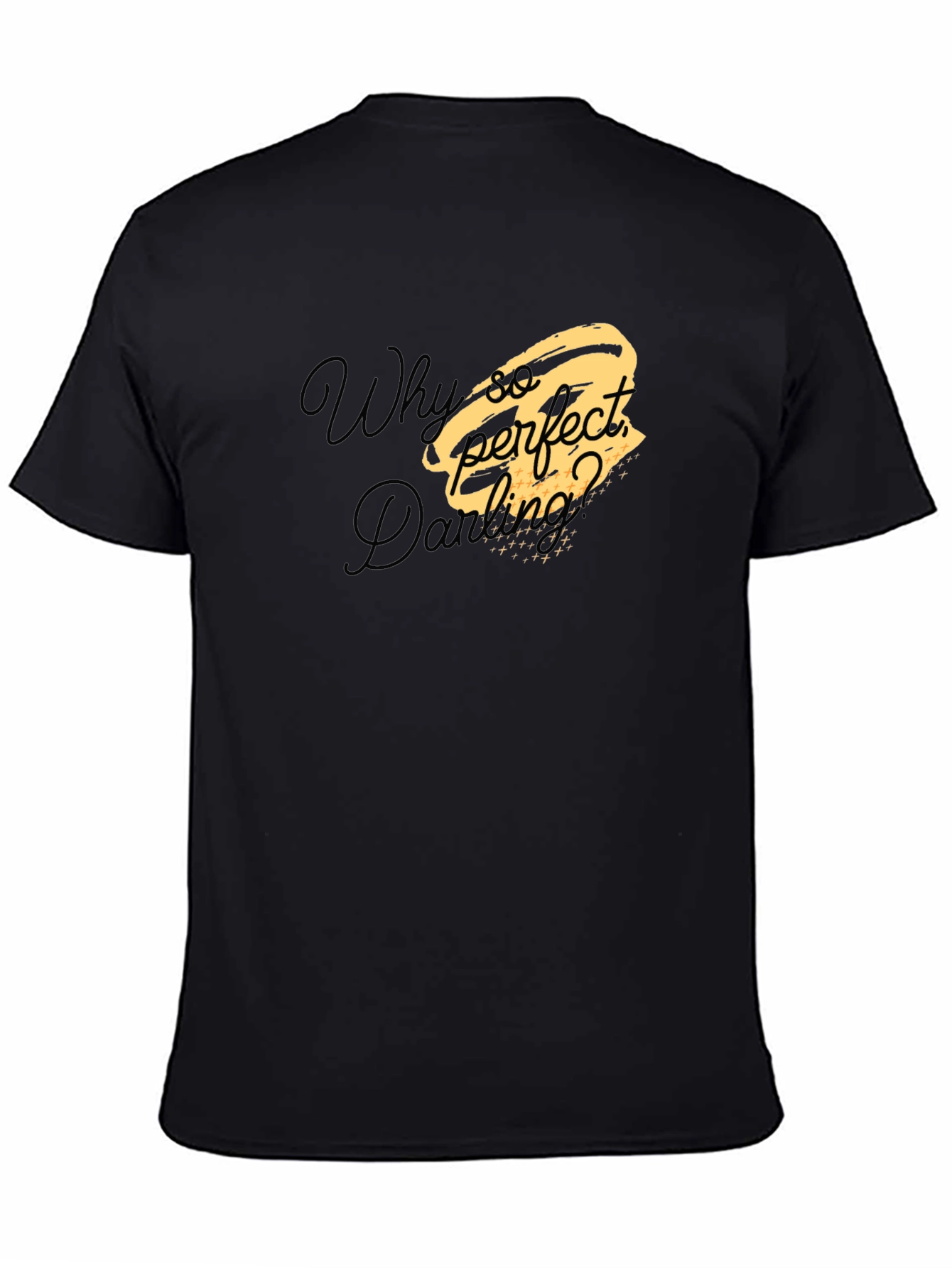 Why So Perfect Darling T-Shirt